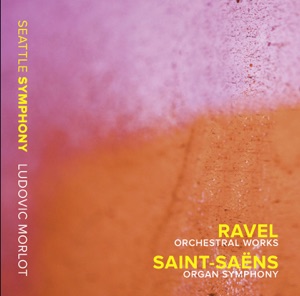 Ravel: Orchestral Works - Saint-Saëns: Organ Symphony