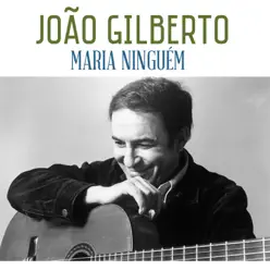 Maria Ninguém - Single - João Gilberto