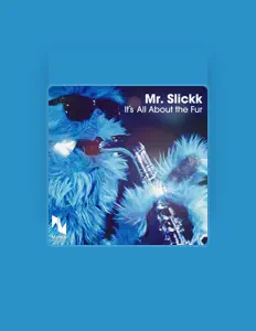 聆聽 Mr. Slickk、觀看音樂影片、閱讀小傳、查看巡演日期等！