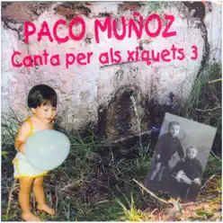 Canta Als Xiquets, Vol. 3 - Paco Muñoz