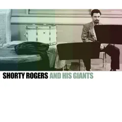 Shorty Rogers and His Giants - Shorty Rogers Shorty Rogers and His Giants - Shorty Rogers