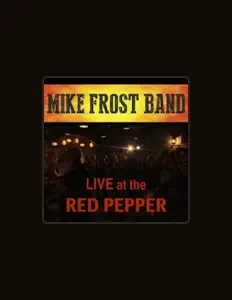 Posłuchaj wykonawcy Mike Frost Band, obejrzyj teledyski, przeczytaj biografię, zobacz daty tras koncertowych i nie tylko!