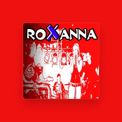Listen to Roxanna, watch music videos, read bio, see tour dates & more!