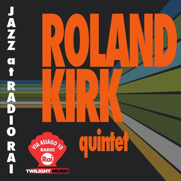 Jazz At Radio Rai: Roland Kirk Quintet (Live Via Asiago 10)