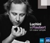 Fabrice Luchini Applaudissements Luchini lit Flaubert: Un coeur simple