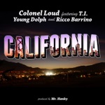 Colonel Loud - California (feat. T.I., Young Dolph & Ricco Barrino)