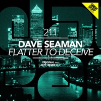 Flatter to Deceive (Remixes) - Single - Dave Seaman