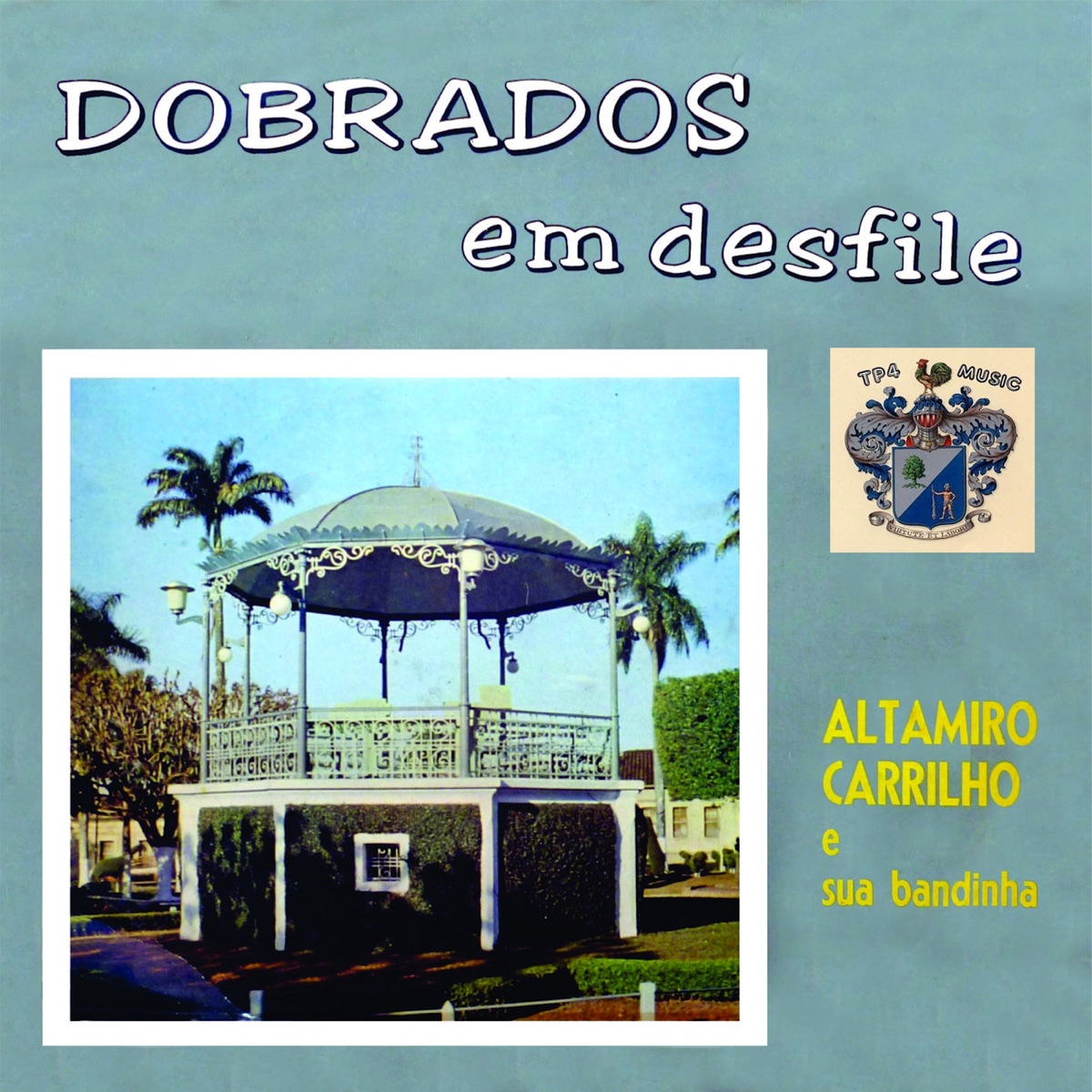 Dobrados Em Desfile — álbum de Altamiro Carrilho — Apple Music