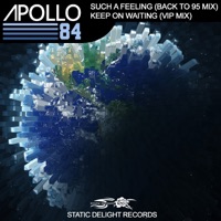 Such a Feeling / Keep On Waiting - Single - Apollo 84