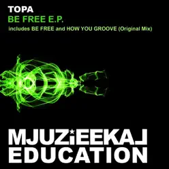Be Free - Single - Topa Be Free - Single - Topa