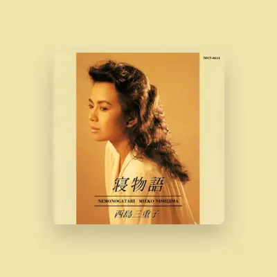Listen to MIEKO NISHIJIMA, watch music videos, read bio, see tour dates & more!