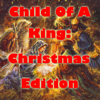 Child of a King: Christmas Edition - Various Artists