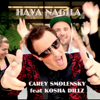 Hava Nagila (feat. Kosha Dillz) - Carey Smolensky new Single