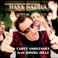 Hava Nagila (feat. Kosha Dillz) - Single - Carey Smolensky