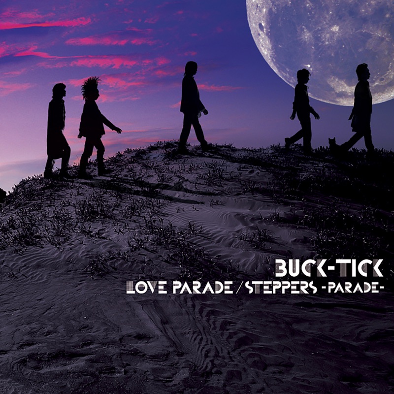 LOVE PARADE - BUCK-TICK: Song Lyrics, Music Videos & Concerts