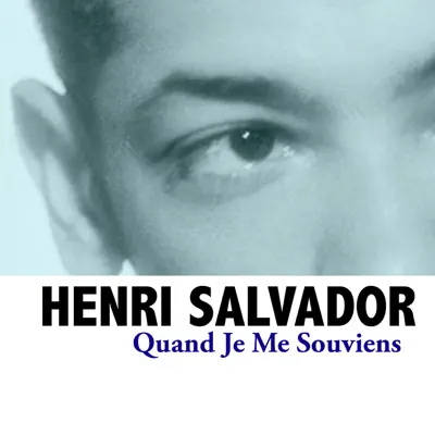 Quand je me souviens - Henri Salvador