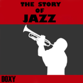 The Story of Jazz (Doxy Collection) - Vários intérpretes