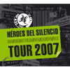 Héroes del Silencio - Tour 2007 - Héroes del Silencio