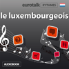 EuroTalk Rythme le luxembourgeois (Unabridged) - EuroTalk Ltd