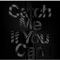 Catch Me If You Can - Single ジャケット写真