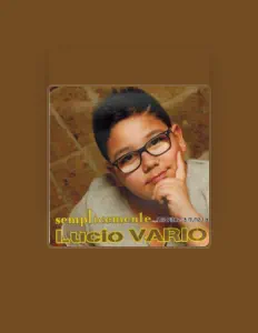 收听 Lucio Vario、观看音乐视频、阅读小传、查看巡演日期等 ！