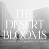 The Desert Blooms - Jon Shirley