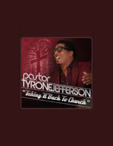 收听 Pastor Tyrone Jefferson、观看音乐视频、阅读小传、查看巡演日期等 ！
