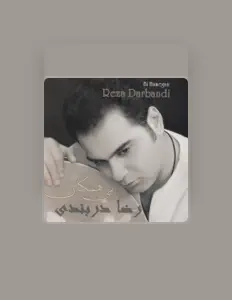 Escucha a Reza Darbandi, mira vídeos musicales, lee la biografía, consulta fechas de giras y mucho más.