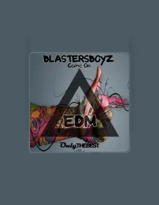 聆聽 BlastersBoyz、觀看音樂影片、閱讀小傳、查看巡演日期等！