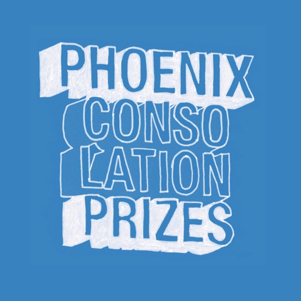 Consolation Prizes - EP - Phoenix