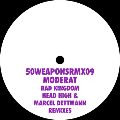 Bad Kingdom (Head High & Marcel Dettmann Remixes) - Single - Moderat