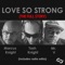 Love So Strong (J.Nitti Remix) - Marcus Knight, Tash Knight & Mr.V lyrics