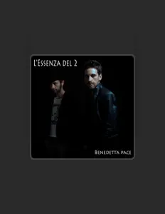 Posłuchaj wykonawcy L'Essenza del 2, obejrzyj teledyski, przeczytaj biografię, zobacz daty tras koncertowych i nie tylko!
