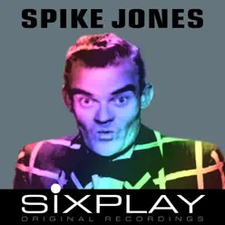 Six Play: Spike Jones - EP - Spike Jones