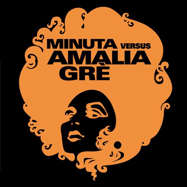 Minuta Vs. Amalia Grè - Album by Amalia Grè - Apple Music Minuta Vs. Amalia Grè - Album by Amalia Grè - Apple Music