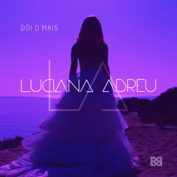 Dói Demais - Single - Luciana Abreu