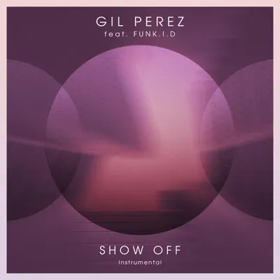 Show Off (feat. Funk.i.d) [Instrumental] - Single - Gil Pérez