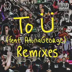 To Ü (feat. AlunaGeorge) [Remixes] - EP - Skrillex
