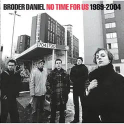 No Time For Us 1989-2004 - Broder Daniel