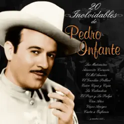 20 Inolvidables de Pedro Infante - Pedro Infante