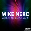 Mike Nero - Ready to Flow 2013 (Radio Edit)