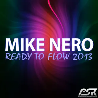 Ready to Flow 2013 - EP by Mike Nero album reviews, ratings, credits