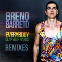 Everybody Clap Your Hands (Remixes) - Breno Barreto