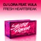 Fresh Heartbreak (feat. Vula) - DJ Lora lyrics