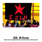 20 Años: Ejercito Zapatista de Liberación Nacional