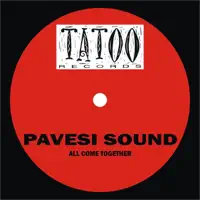 ALL COME TOGETHER — PAVESI SOUND