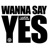 Wanna Say Yes (Club Mix)