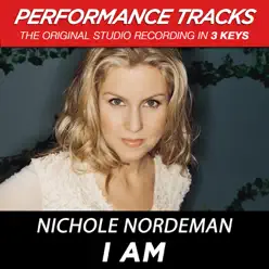 I Am (Performance Tracks) - EP - Nichole Nordeman