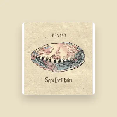Listen to Sam Brittain, watch music videos, read bio, see tour dates & more!