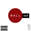 Ball Out - Single